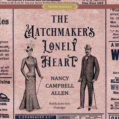 The Matchmaker’s Lonely Heart Audiobook, by Nancy Campbell Allen