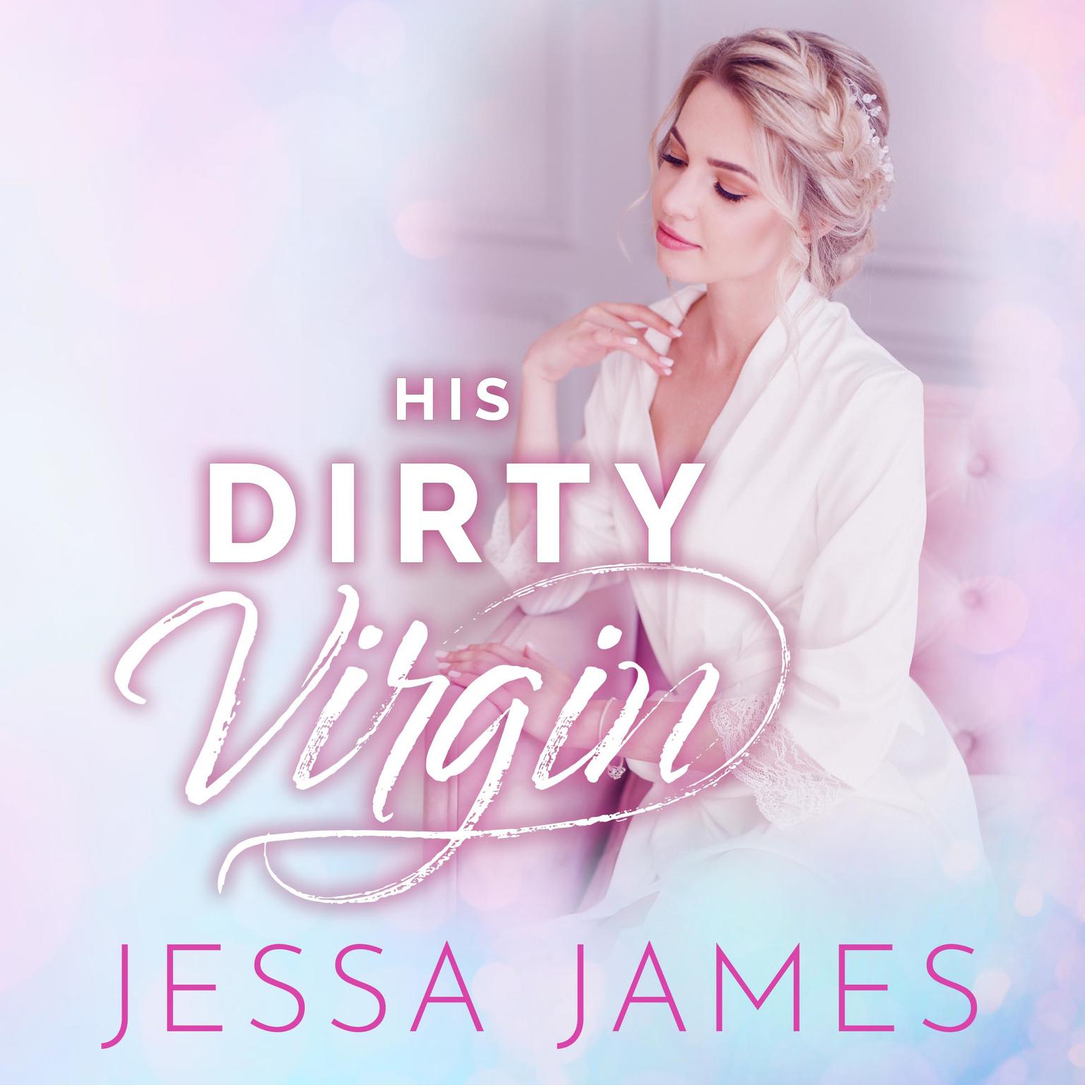 His Dirty Virgin Audiobook, by Jessa James