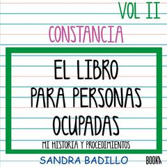 Constancia: EL Libro Para Personas Ocupadas Vol 2 Audiobook, by Sandra Badillo