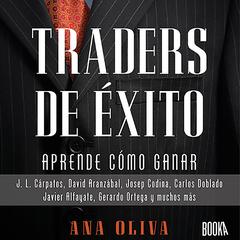 Traders de Éxito: Aprende Como Ganar en La Bolsa Cada Día Audiobook, by Ana Oliva