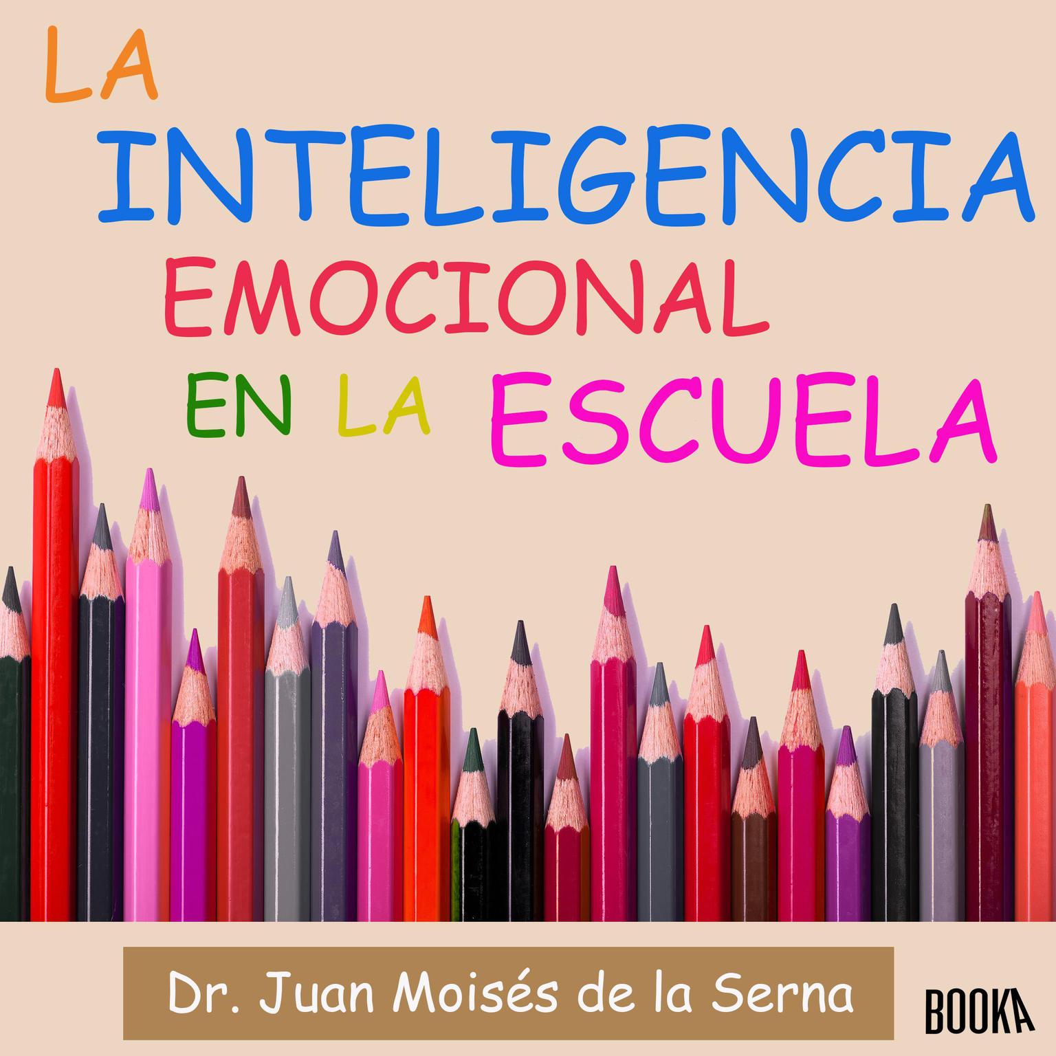 Inteligencia Emocional en la Escuela: Cuando la Tristeza se Vuelve Patologica Audiobook, by Juan Moisés De La Serna