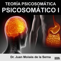 Psicosomático I Audiobook, by Juan Moisés De La Serna