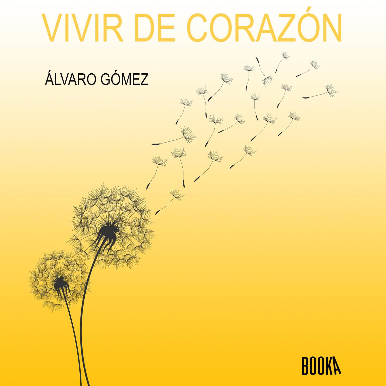 Vivir de corazón: Mindfulness para una Generación Atónita Audiobook, by Alvaro Gomez