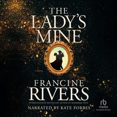 The Lady's Mine Audiobook, by Francine Rivers