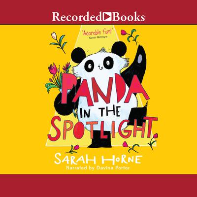 Panda in the Spotlight Audiobook, by Sarah Horne