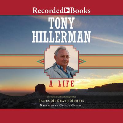 Tony Hillerman: A Life Audiobook, by James McGrath Morris