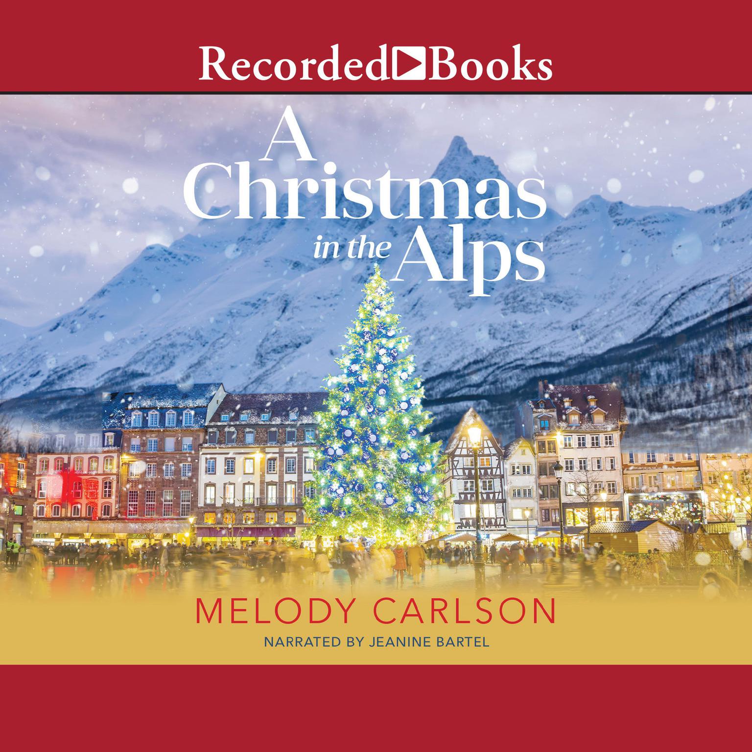 A Christmas in the Alps Audiobook, by Melody Carlson