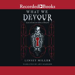 What We Devour Audiobook, by Linsey Miller