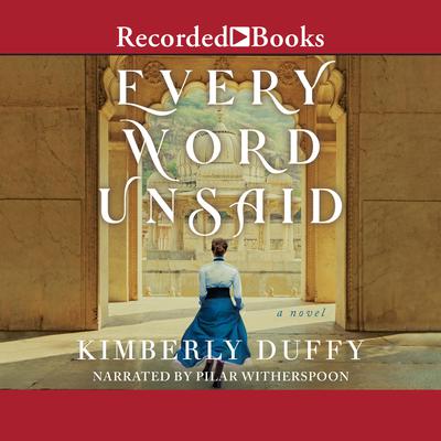 Every Word Unsaid Audiobook, by Kimberly Duffy