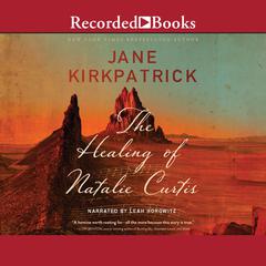 The Healing of Natalie Curtis Audiobook, by Jane Kirkpatrick