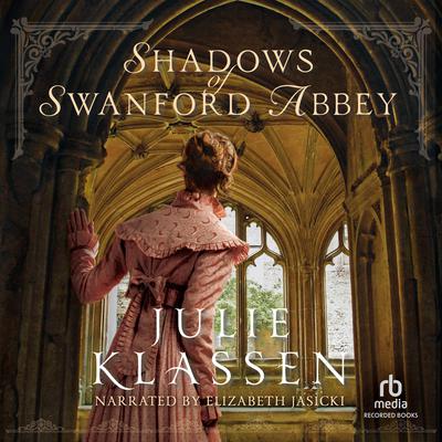 Shadows of Swanford Abbey Audiobook, by Julie Klassen