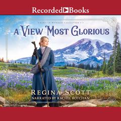 A View Most Glorious Audiobook, by Regina Scott