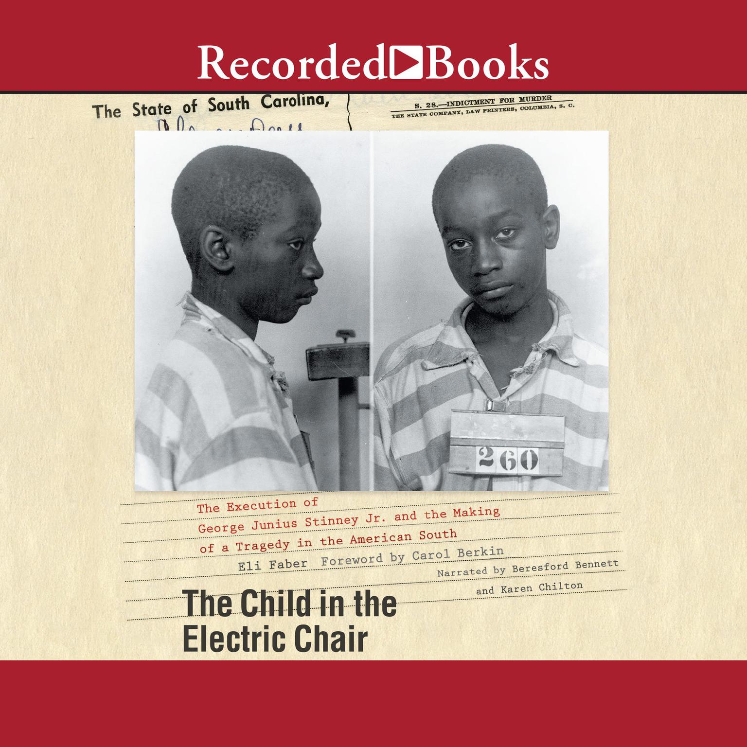 The Child in the Electric Chair: The Execution of George Junius Stinney Jr. and the Making of a Tragedy in the American South Audiobook, by Eli Faber