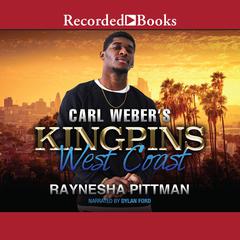 Carl Webers Kingpins: West Coast Audiobook, by Raynesha Pittman