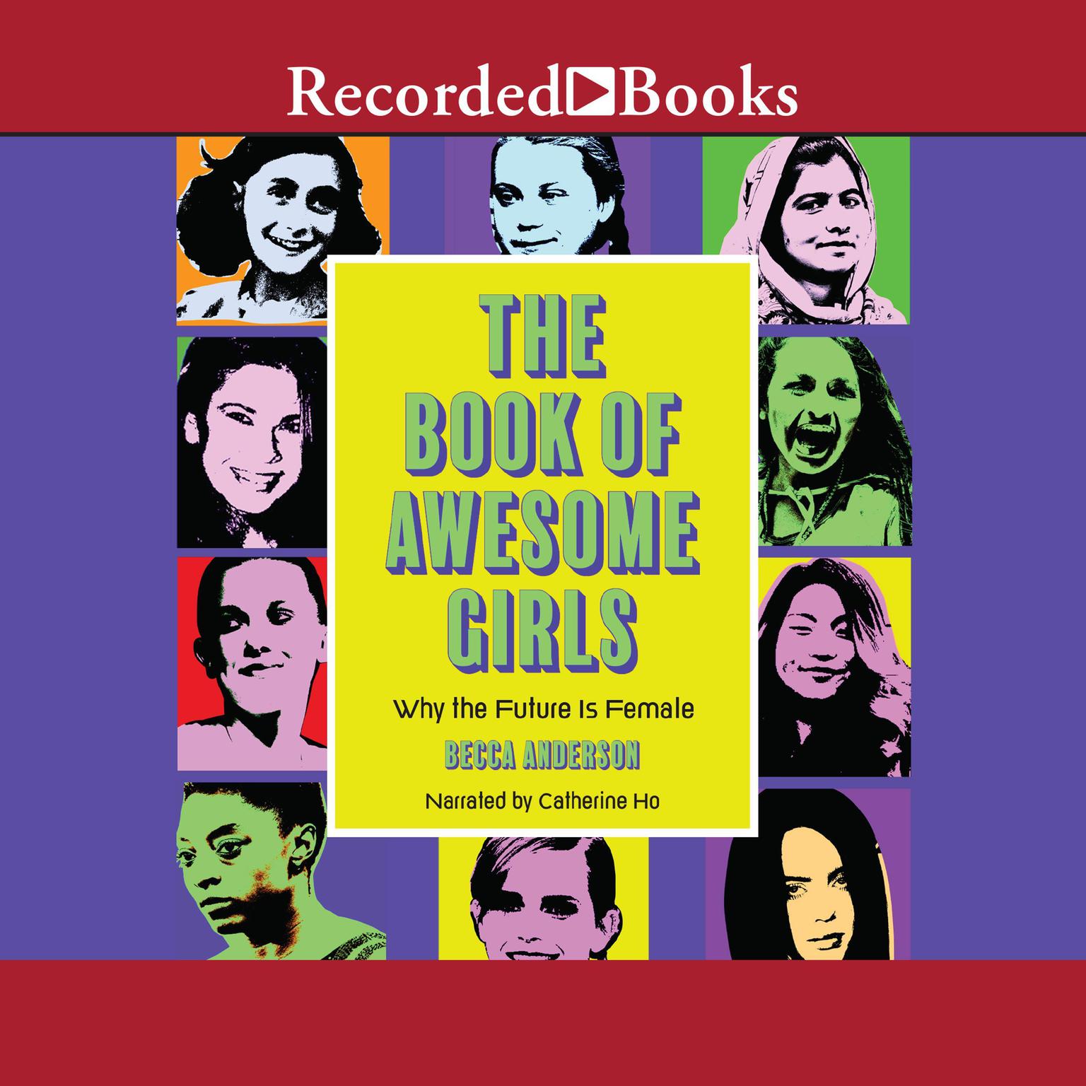 The Book of Awesome Girls: Why the Future Is Female Audiobook, by Becca Anderson