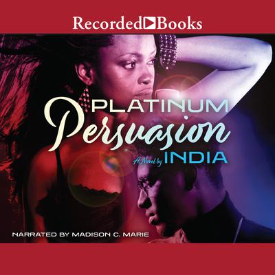 Platinum Persuasion Audiobook, by India 