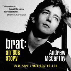 Brat: An '80s Story Audiobook, by Andrew McCarthy