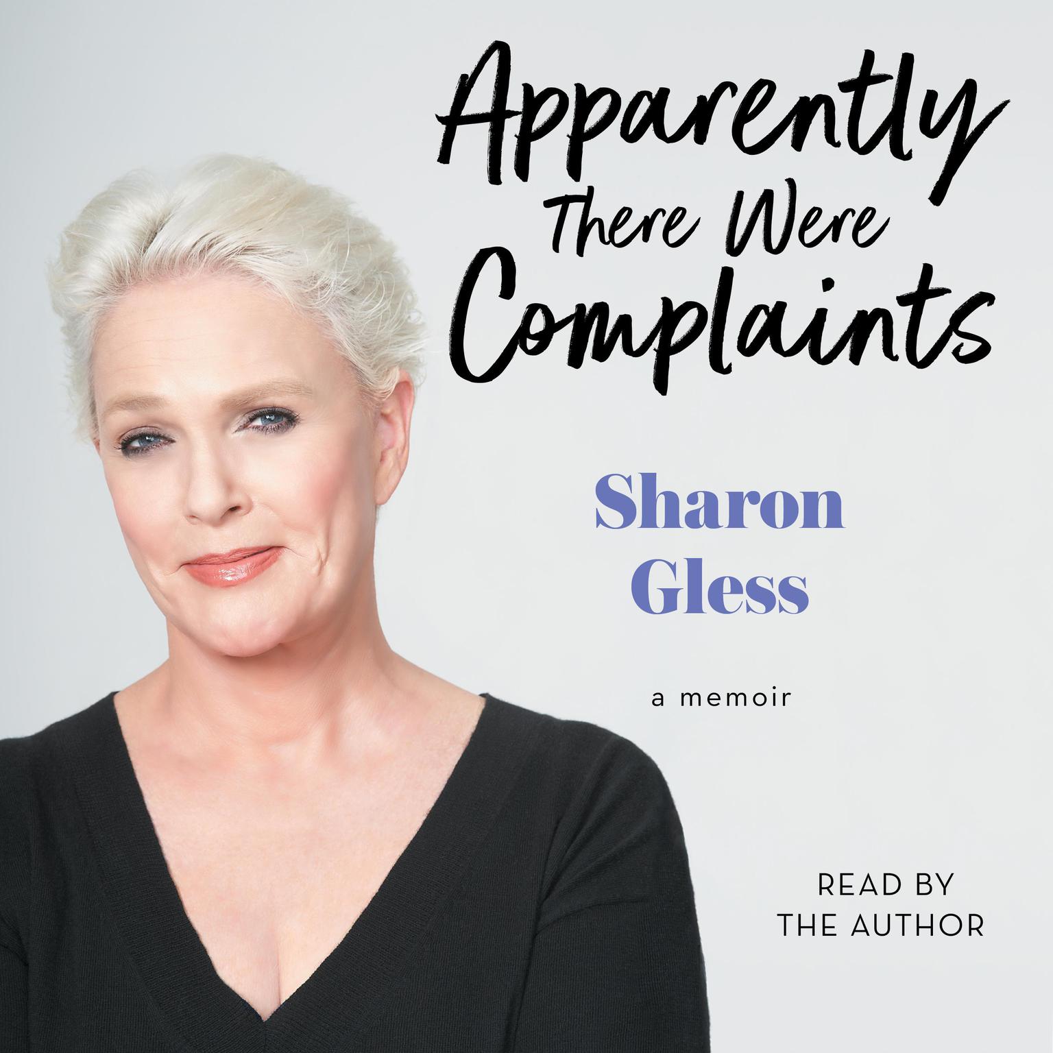 Apparently There Were Complaints: A Memoir Audiobook, by Sharon Gless
