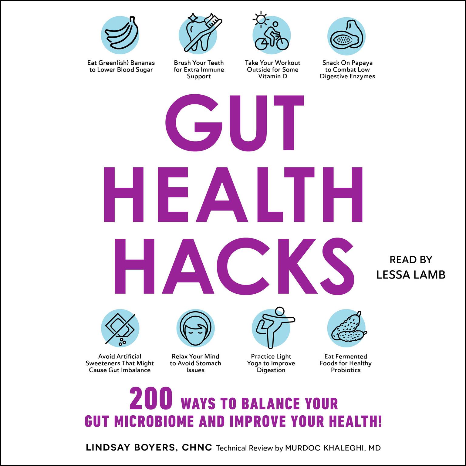 Gut Health Hacks: 200 Ways to Balance Your Gut Microbiome and Improve Your Health! Audiobook, by Lindsay Boyers