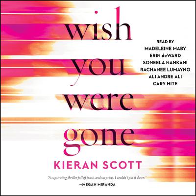 Wish You Were Gone Audiobook, by Kieran Scott