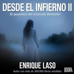 Desde el Infierno II Audiobook, by Enrique Laso