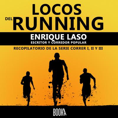 Locos del Running Audiobook, by Enrique Laso
