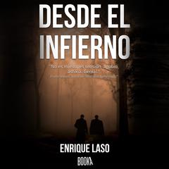 Desde el Infierno Audiobook, by Enrique Laso