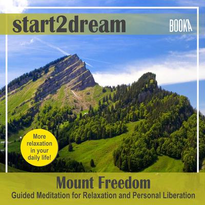 Guided Meditation “Mount Freedom” Audiobook, by Nils Klippstein