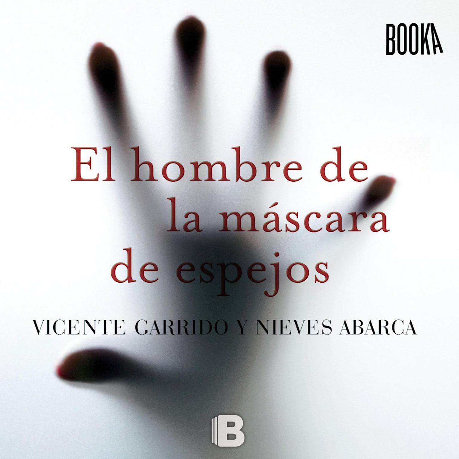 El hombre de la máscara de espejos Audiobook, by Vicente Garrido