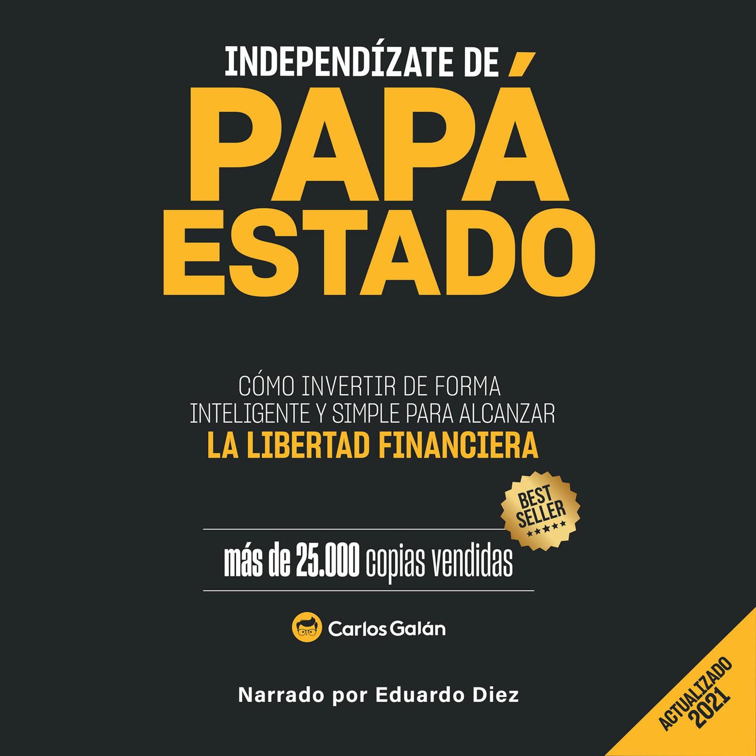 Independízate de Papá Estado Audiobook, by Carlos Galan