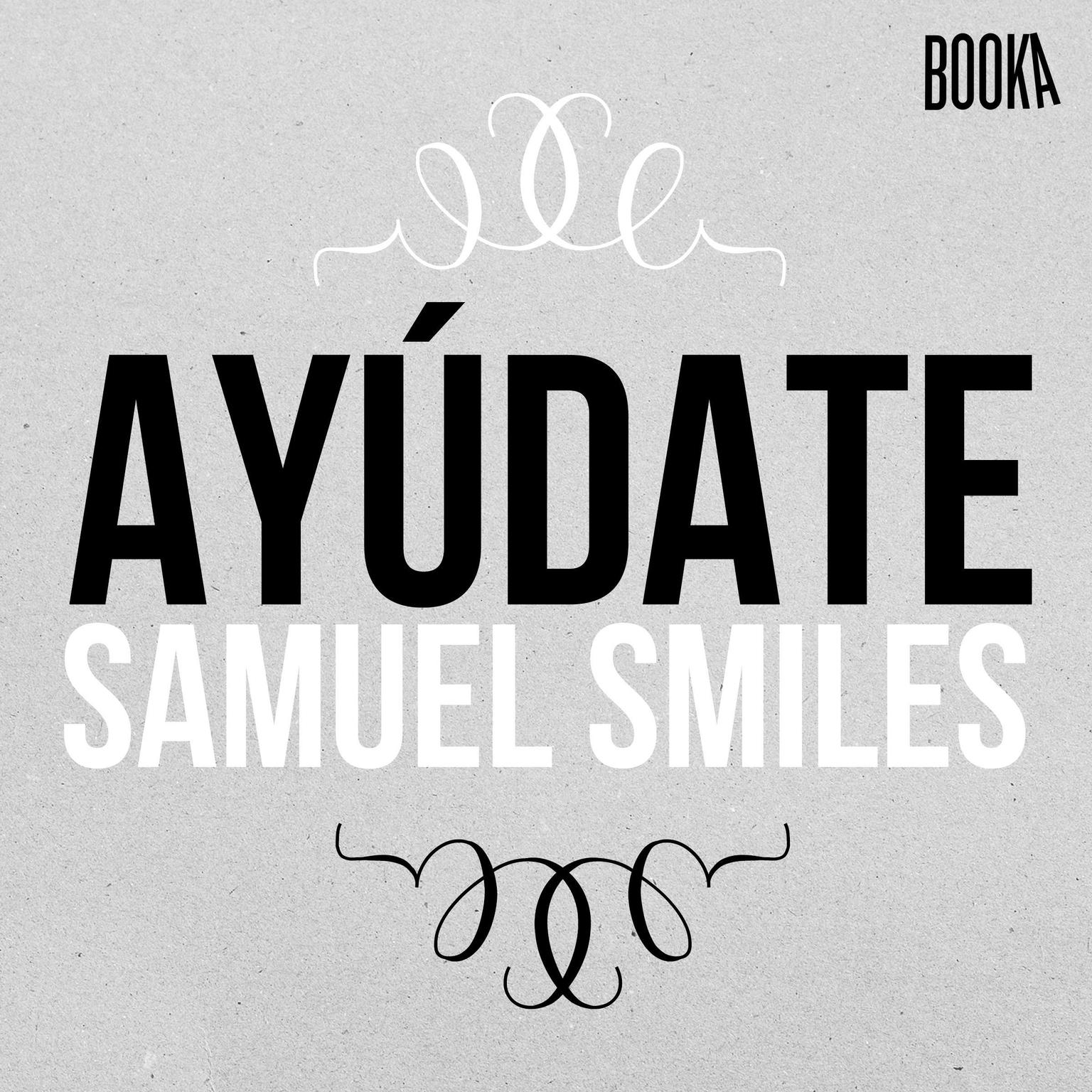 Ayúdate Audiobook, by Samuel Smiles