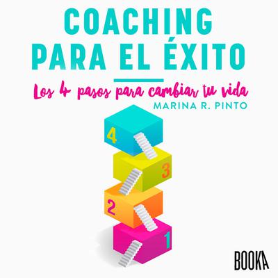Coaching para el éxito: Los 4 pasos para cambiar tu vida Audiobook, by Marina R. Pinto