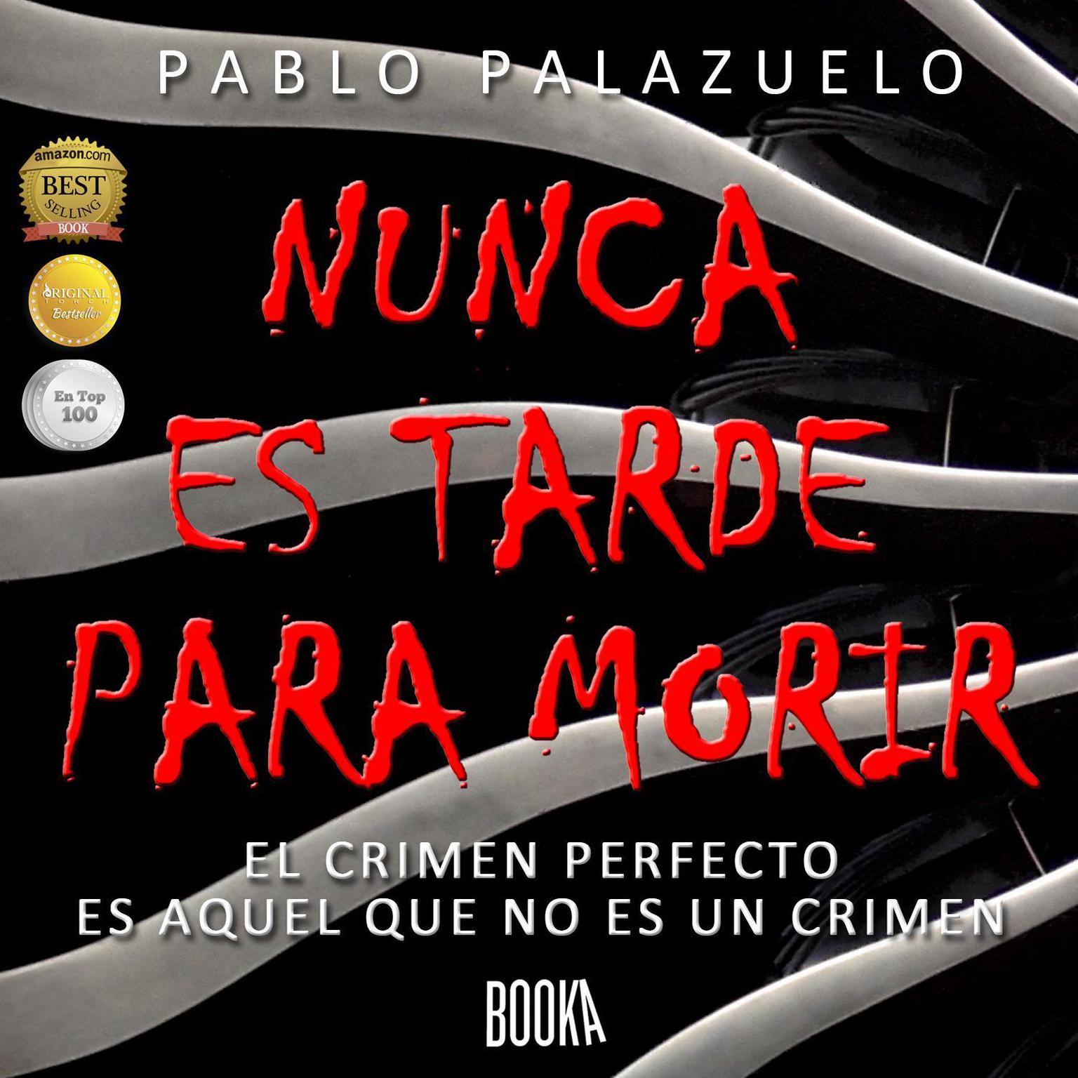Nunca es Tarde Para Morir (Its never too late to die) Audiobook, by Pablo Palazuelo