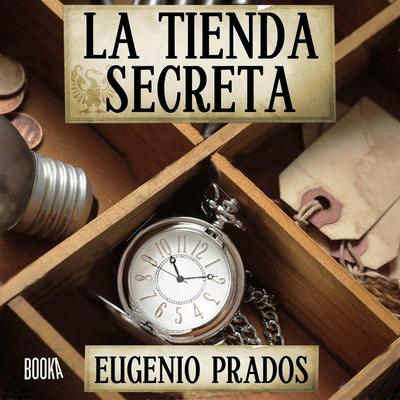 La Tienda Secreta Audiobook, by Eugenio Prados