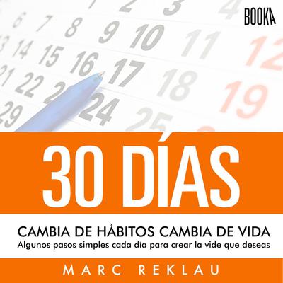 30 Días: Cambia de hábitos, cambia de vida Audiobook, by Marc Reklau
