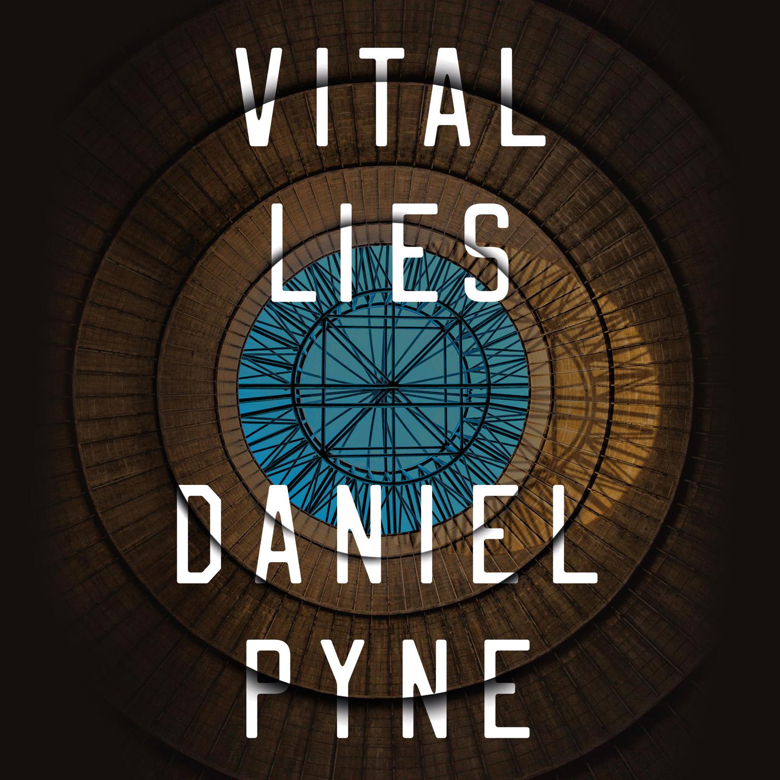 Vital Lies Audiobook, by Daniel Pyne