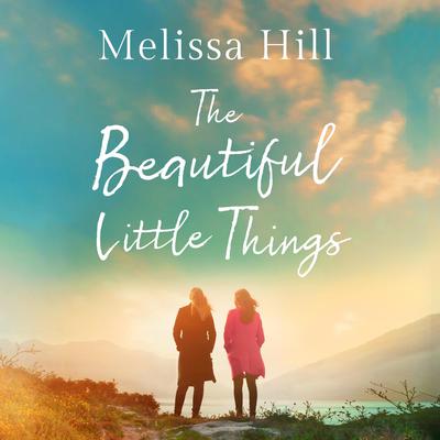 The Beautiful Little Things Audiobook, by Melissa Hill