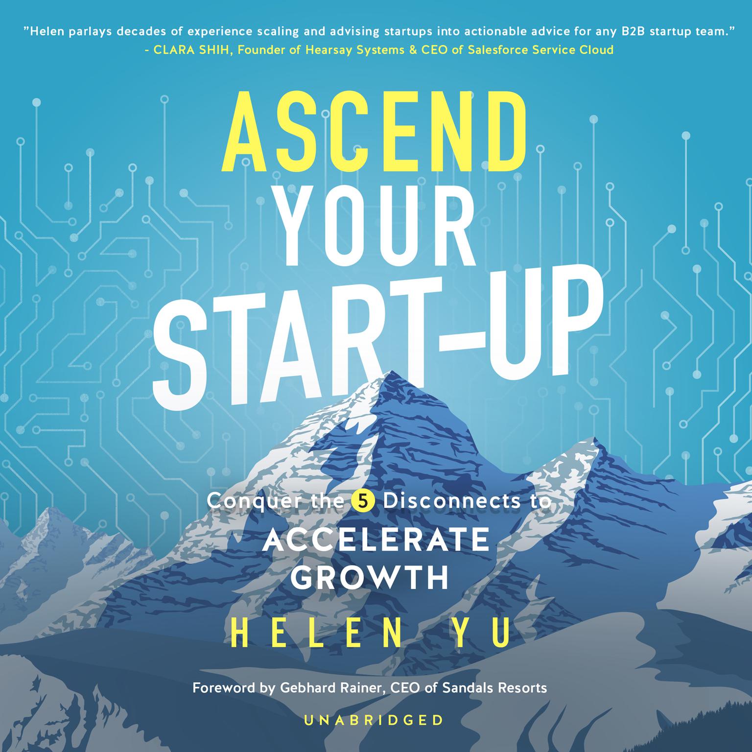 Ascend Your Start-Up: Conquer the 5 Disconnects to Accelerate Growth Audiobook, by Helen Yu