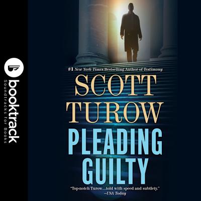 Pleading Guilty: Booktrack Edition Audiobook, by Scott Turow