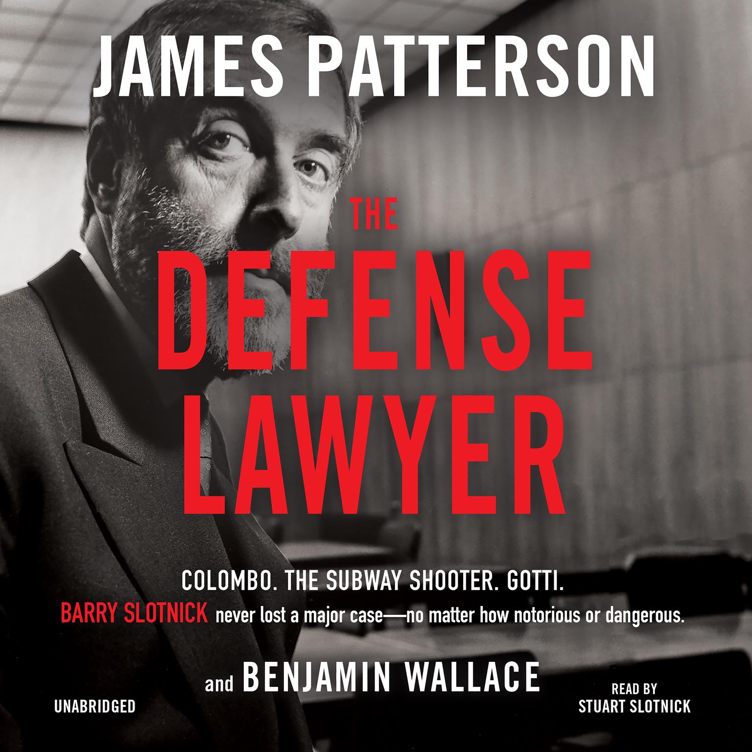 The Defense Lawyer: The Barry Slotnick Story Audiobook, by James Patterson