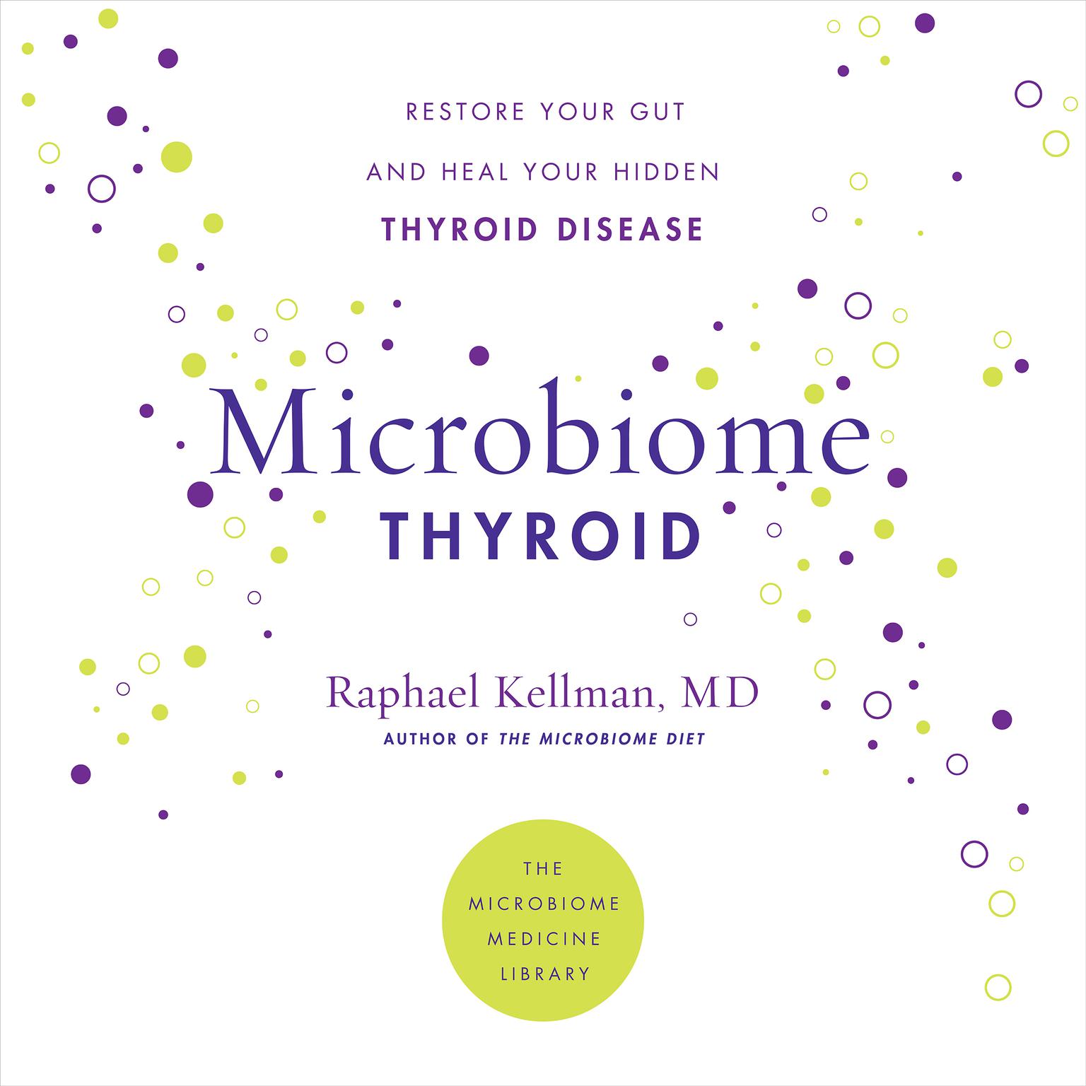 Microbiome Thyroid: Restore Your Gut and Heal Your Hidden Thyroid Disease Audiobook, by Raphael Kellman