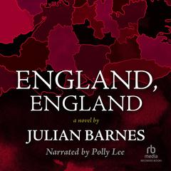 England, England Audiobook, by Julian Barnes