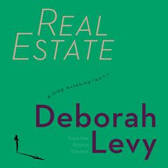 Real Estate: A Living Autobiography Audiobook, by 