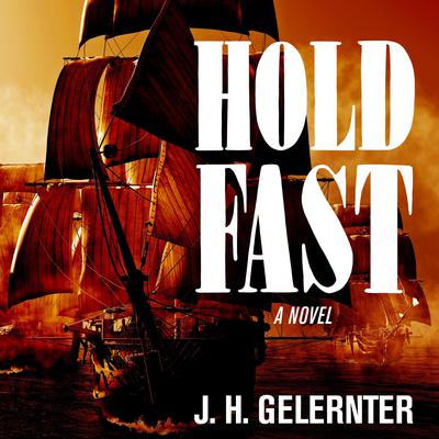 Hold Fast: A Novel Audiobook, by J. H. Gelernter