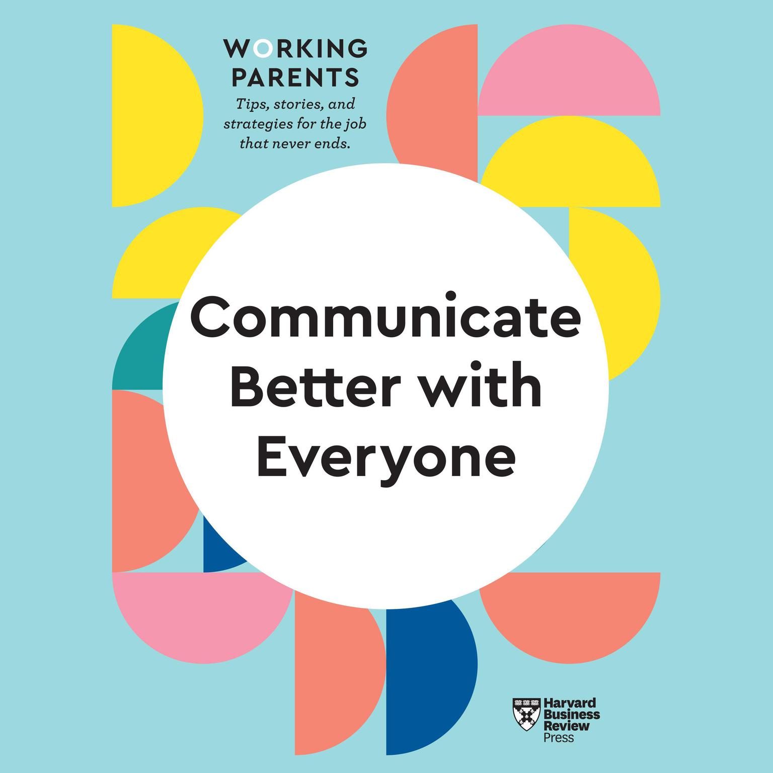 Communicate Better with Everyone Audiobook, by Harvard Business Review
