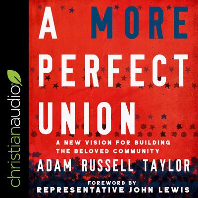 A More Perfect Union: A New Vision for Building the Beloved Community Audiobook, by Adam Russell Taylor
