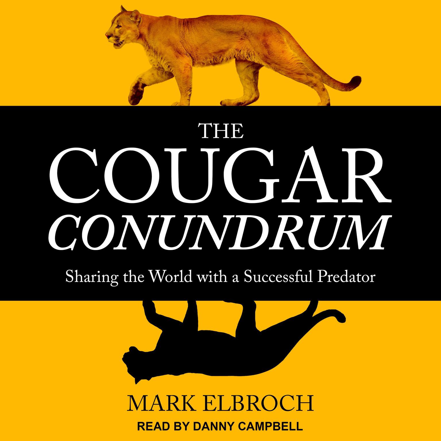 The Cougar Conundrum: Sharing the World with a Successful Predator Audiobook, by Mark Elbroch