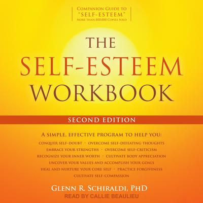 The Self-Esteem Workbook: Second Edition Audiobook, by Glenn R. Schiraldi