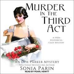Murder in the Third Act: 1920s Historical Cozy Mystery Audiobook, by Sonia Parin