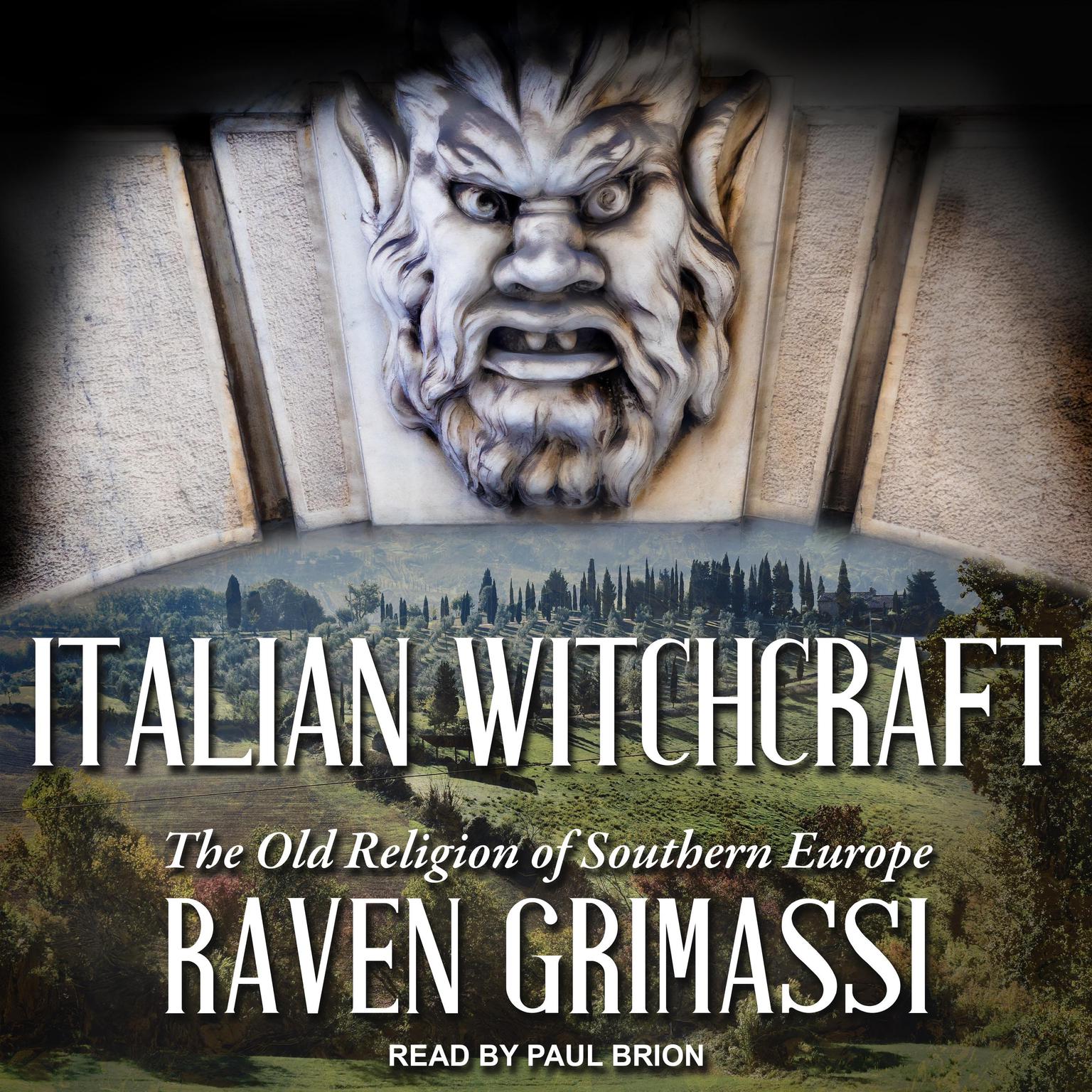 Italian Witchcraft: The Old Religion of Southern Europe Audiobook, by Raven Grimassi